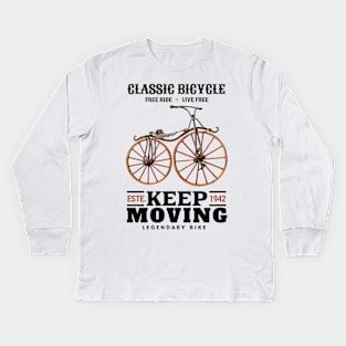 Classic Bicycle Keep Moving Kids Long Sleeve T-Shirt